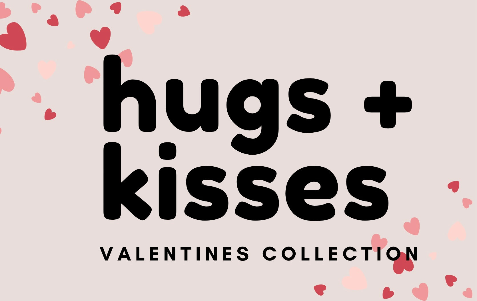 Hugs & Kisses Valentines